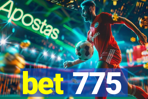 bet 775